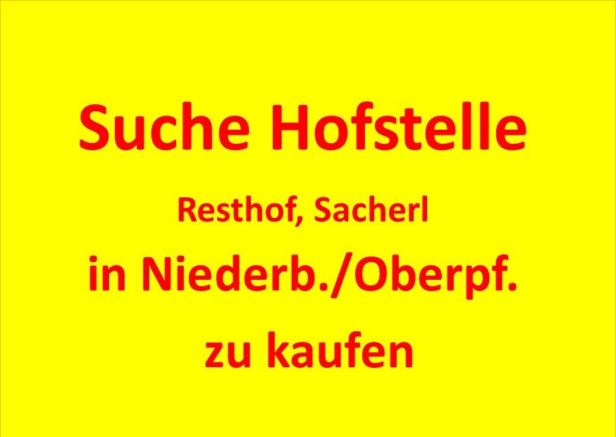 ***suchen Hof, Resthof Sacherl***