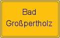 Ortsschild von Bad Großpertholz