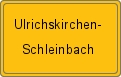 Ortsschild von Ulrichskirchen-Schleinbach