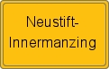 Ortsschild von Neustift-Innermanzing