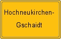 Ortsschild von Hochneukirchen-Gschaidt