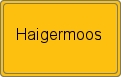 Ortsschild von Haigermoos