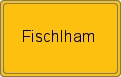 Ortsschild von Fischlham