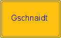 Ortsschild von Gschnaidt