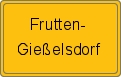 Ortsschild von Frutten-Gießelsdorf