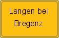 Ortsschild von Langen bei Bregenz