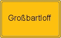 Ortsschild von Großbartloff