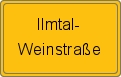 Ortsschild von Ilmtal-Weinstraße