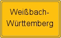 Ortsschild von Weißbach-Württemberg