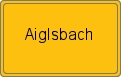 Ortsschild von Aiglsbach