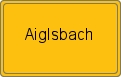 Ortsschild von Aiglsbach