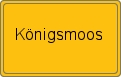 Ortsschild von Königsmoos