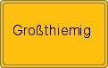 Ortsschild von Großthiemig