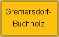 Ortsschild von Gremersdorf-Buchholz