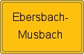 Ortsschild von Ebersbach-Musbach