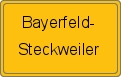 Ortsschild von Bayerfeld-Steckweiler