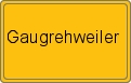 Ortsschild von Gaugrehweiler