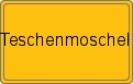 Ortsschild von Teschenmoschel