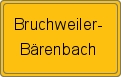 Ortsschild von Bruchweiler-Bärenbach