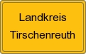 Ortsschild von Landkreis Tirschenreuth