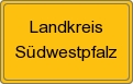 Ortsschild von Landkreis Südwestpfalz