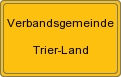 Ortsschild von Verbandsgemeinde Trier-Land