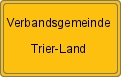 Ortsschild von Verbandsgemeinde Trier-Land