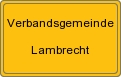 Ortsschild von Verbandsgemeinde Lambrecht