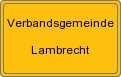 Ortsschild von Verbandsgemeinde Lambrecht