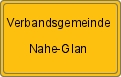 Ortsschild von Verbandsgemeinde Nahe-Glan