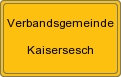 Ortsschild von Verbandsgemeinde Kaisersesch